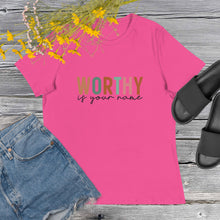 Load image into Gallery viewer, Worthy is your Name Women's Relaxed T-Shirt