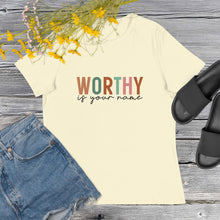 Load image into Gallery viewer, Worthy is your Name Women's Relaxed T-Shirt