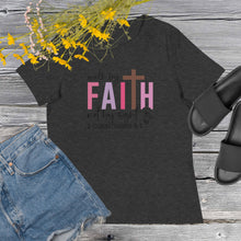 Load image into Gallery viewer, Walk by Faith not by Sight Women's Relaxed T-Shirt