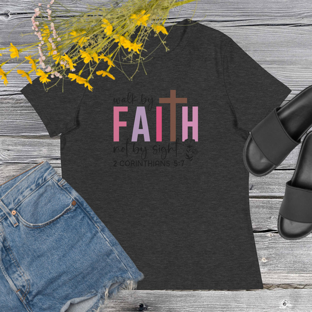 Walk by Faith not by Sight Women's Relaxed T-Shirt