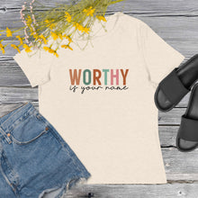 Load image into Gallery viewer, Worthy is your Name Women&#39;s Relaxed T-Shirt
